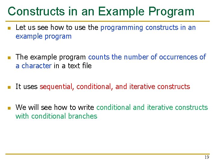 Constructs in an Example Program n n Let us see how to use the