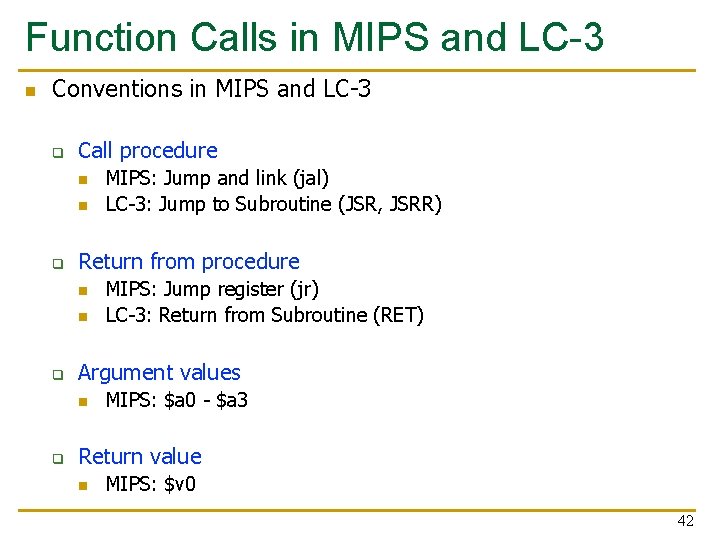 Function Calls in MIPS and LC-3 n Conventions in MIPS and LC-3 q Call
