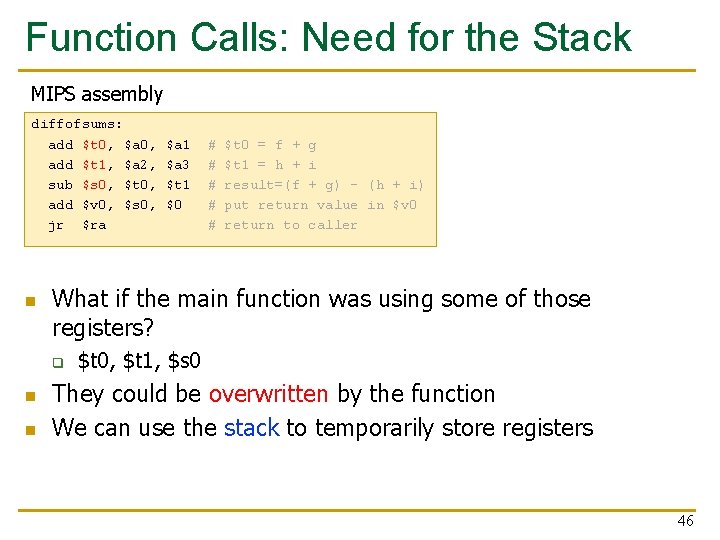 Function Calls: Need for the Stack MIPS assembly diffofsums: add $t 0, $a 0,