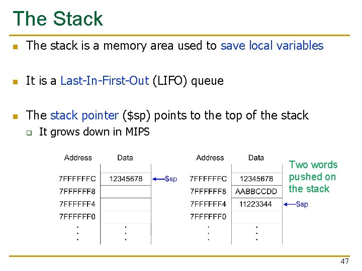 The Stack n The stack is a memory area used to save local variables