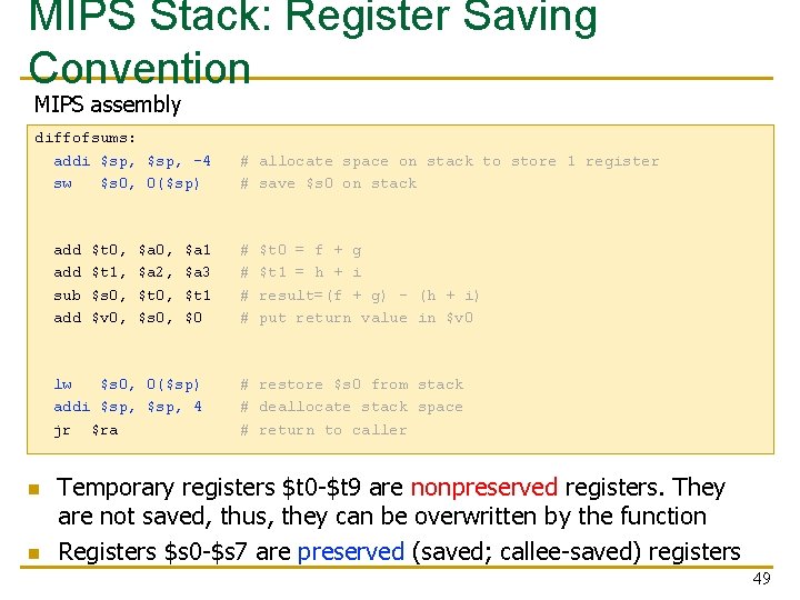 MIPS Stack: Register Saving Convention MIPS assembly diffofsums: addi $sp, -4 sw $s 0,