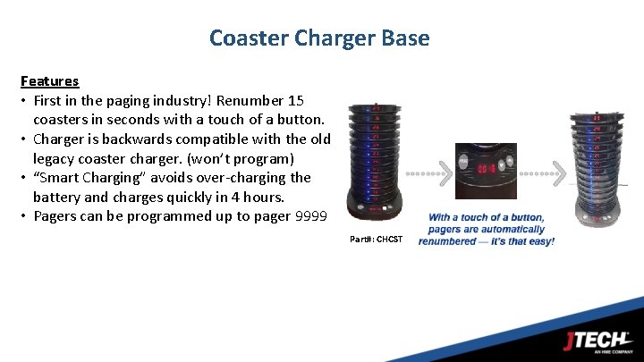 Coaster Charger Base Features • First in the paging industry! Renumber 15 coasters in