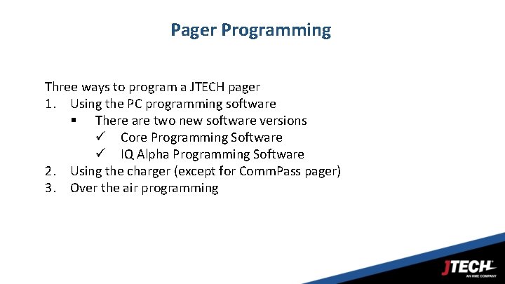 Pager Programming Three ways to program a JTECH pager 1. Using the PC programming