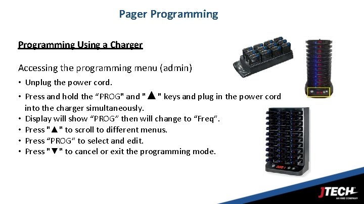 Pager Programming Using a Charger Accessing the programming menu (admin) • Unplug the power