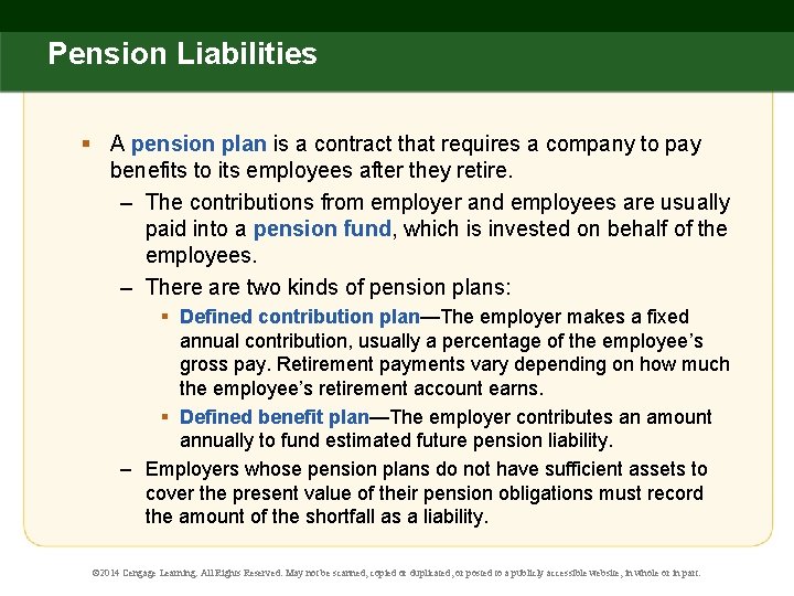 Pension Liabilities § A pension plan is a contract that requires a company to