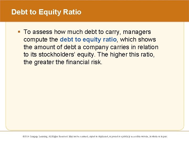 Debt to Equity Ratio § To assess how much debt to carry, managers compute