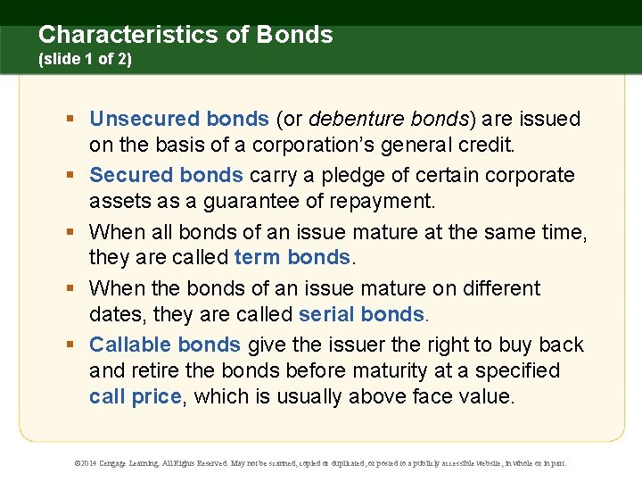 Characteristics of Bonds (slide 1 of 2) § Unsecured bonds (or debenture bonds) are