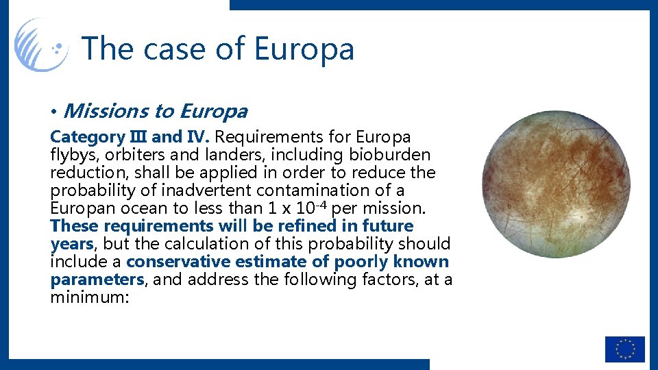 The case of Europa • Missions to Europa Category III and IV. Requirements for