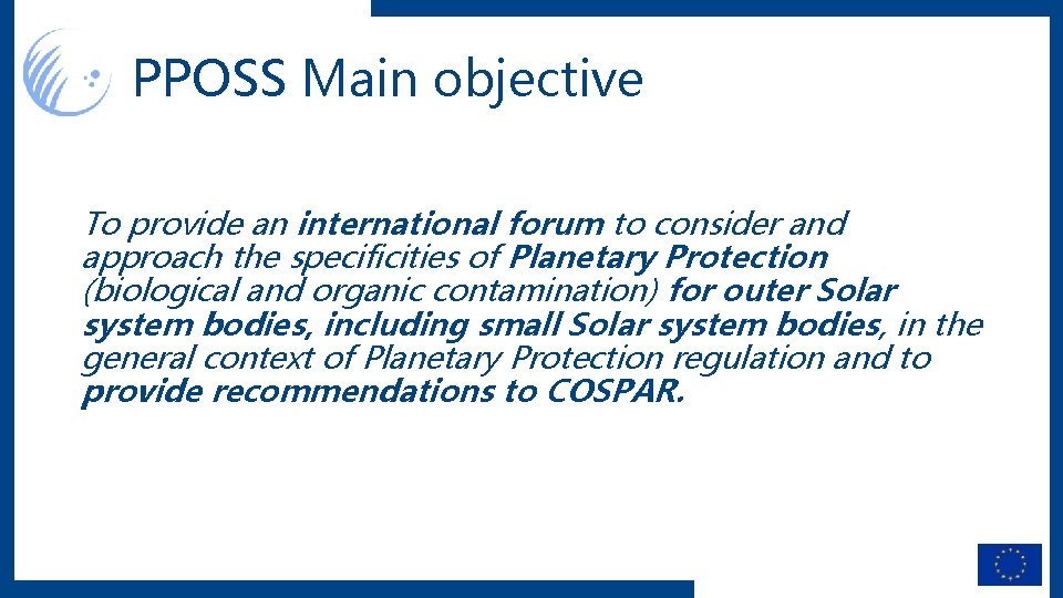 PPOSS Main objective To provide an international forum to consider and approach the specificities