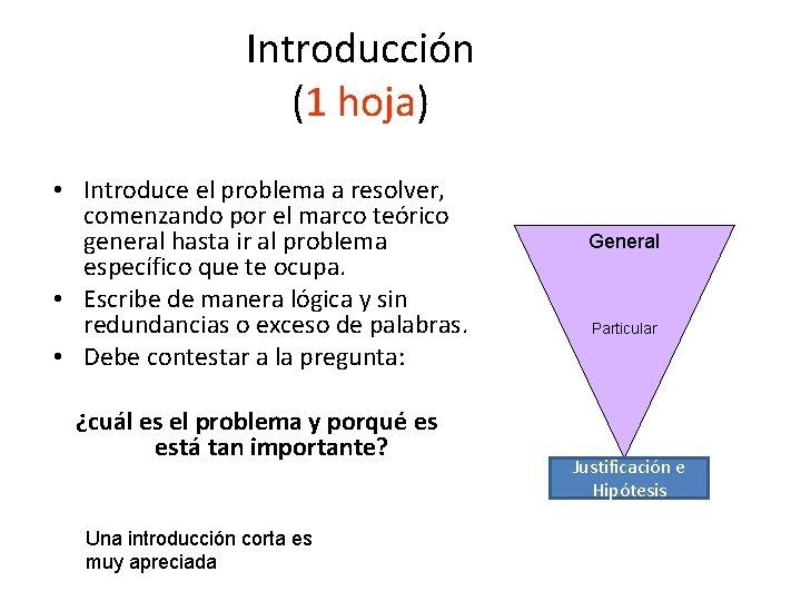Introducción (1 hoja) • Introduce el problema a resolver, comenzando por el marco teórico