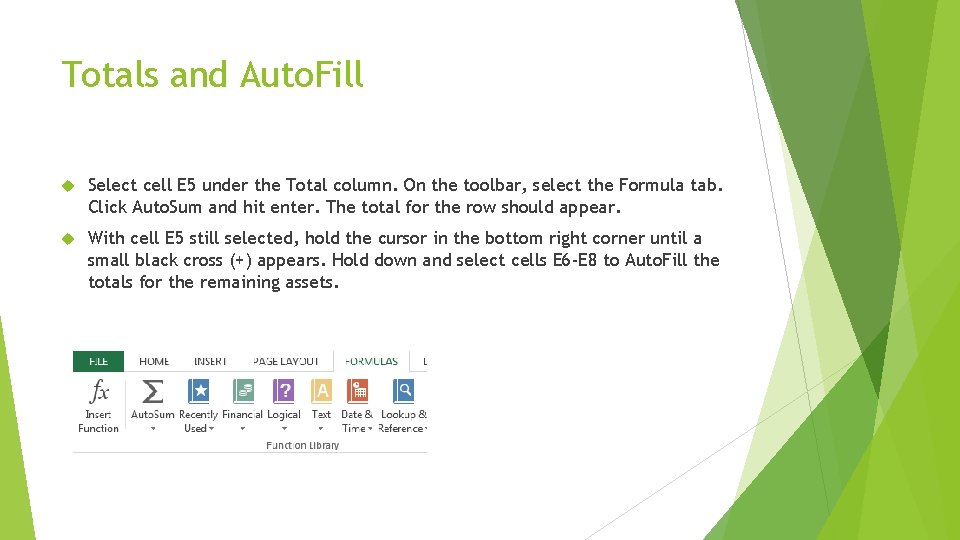 Totals and Auto. Fill Select cell E 5 under the Total column. On the