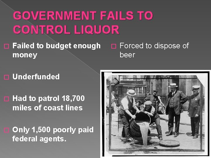 GOVERNMENT FAILS TO CONTROL LIQUOR � Failed to budget enough money � Underfunded �