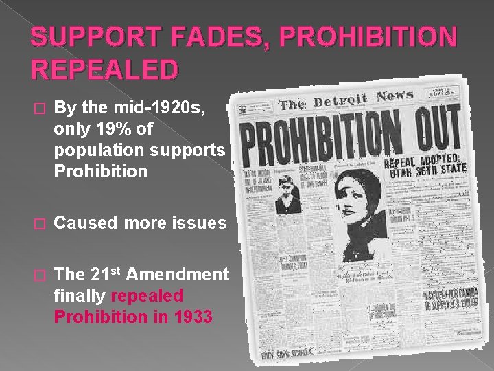 SUPPORT FADES, PROHIBITION REPEALED � By the mid-1920 s, only 19% of population supports