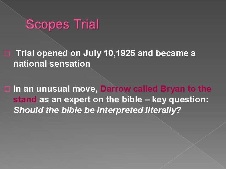 Scopes Trial � Trial opened on July 10, 1925 and became a national sensation