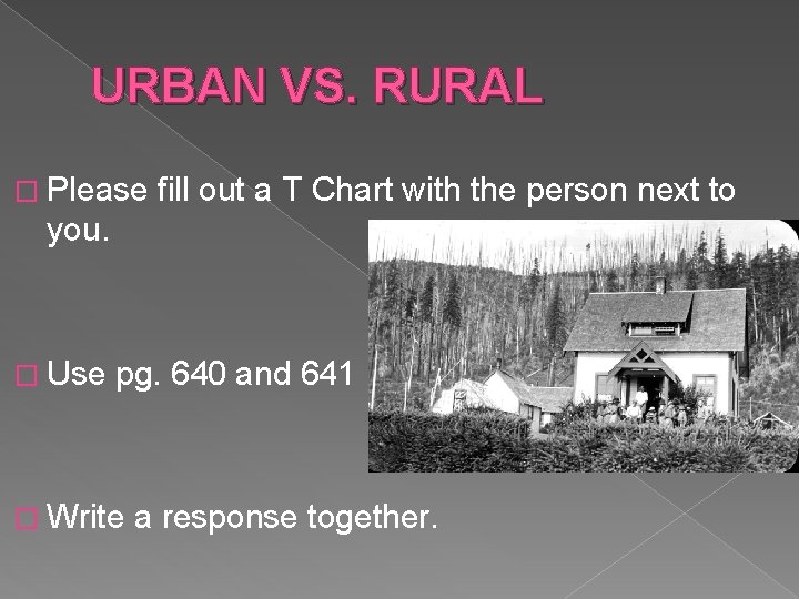URBAN VS. RURAL � Please fill out a T Chart with the person next