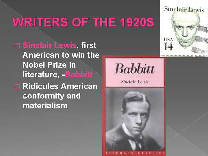 WRITERS OF THE 1920 S Sinclair Lewis, first American to win the Nobel Prize