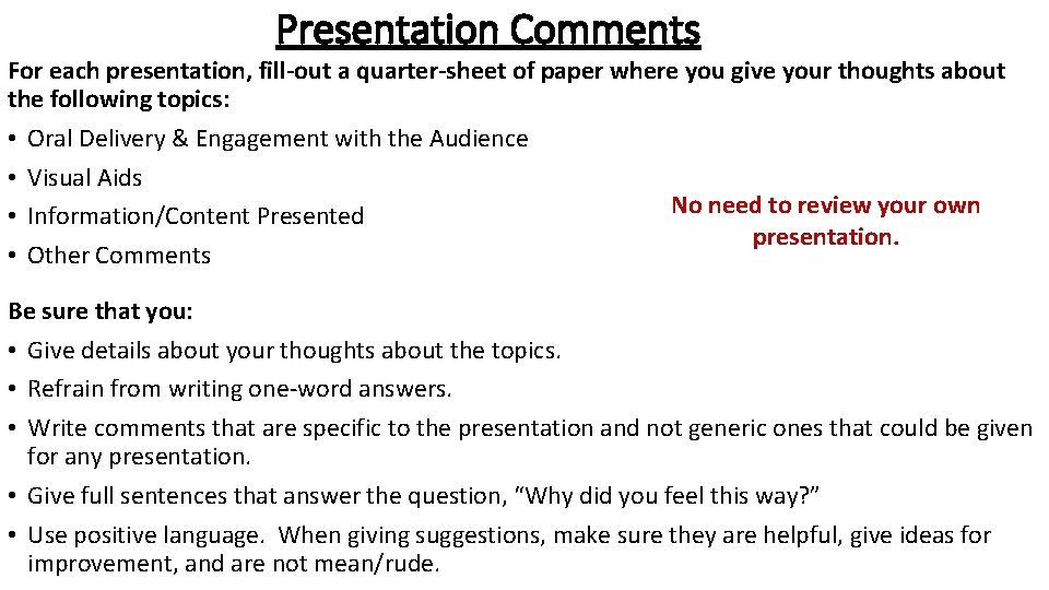 Presentation Comments For each presentation, fill-out a quarter-sheet of paper where you give your