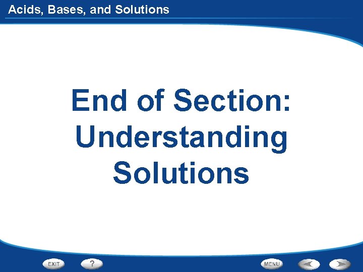 Acids, Bases, and Solutions End of Section: Understanding Solutions 