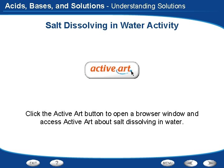 Acids, Bases, and Solutions - Understanding Solutions Salt Dissolving in Water Activity Click the