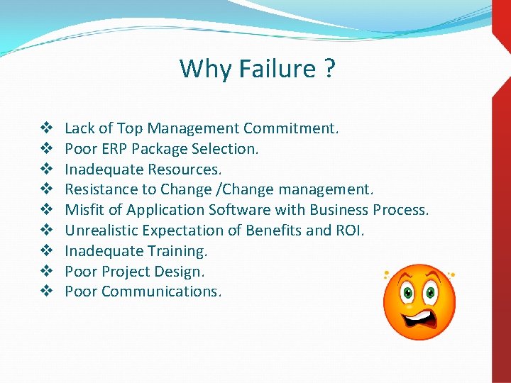 Why Failure ? v v v v v Lack of Top Management Commitment. Poor