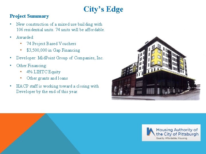 Project Summary City’s Edge • New construction of a mixed use building with 106