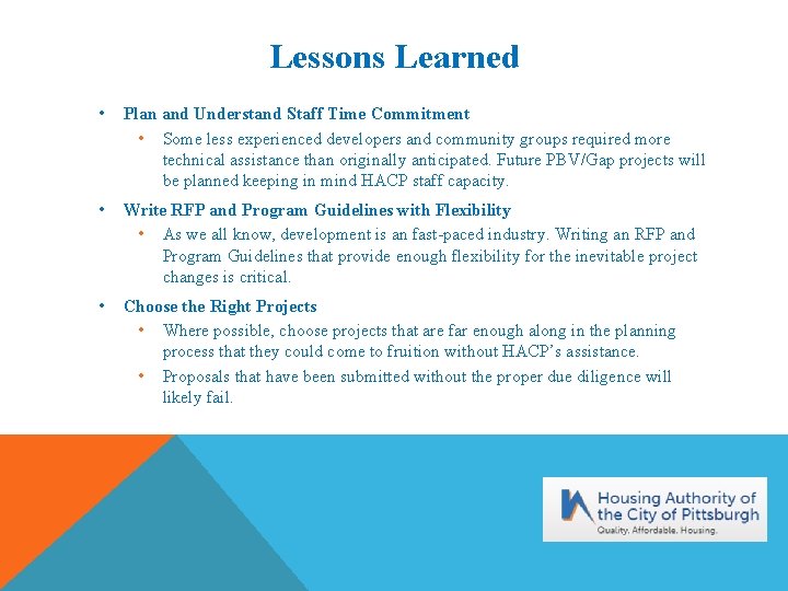 Lessons Learned • Plan and Understand Staff Time Commitment • Some less experienced developers