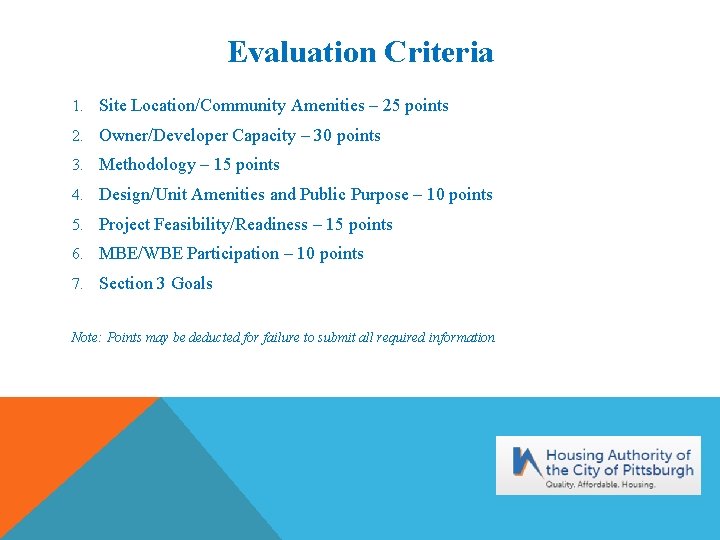 Evaluation Criteria 1. Site Location/Community Amenities – 25 points 2. Owner/Developer Capacity – 30