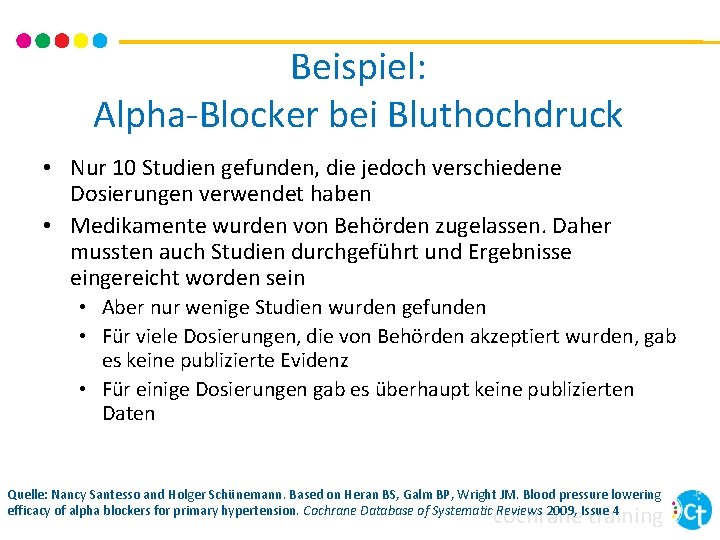 Beispiel: Alpha-Blocker bei Bluthochdruck • Nur 10 Studien gefunden, die jedoch verschiedene Dosierungen verwendet