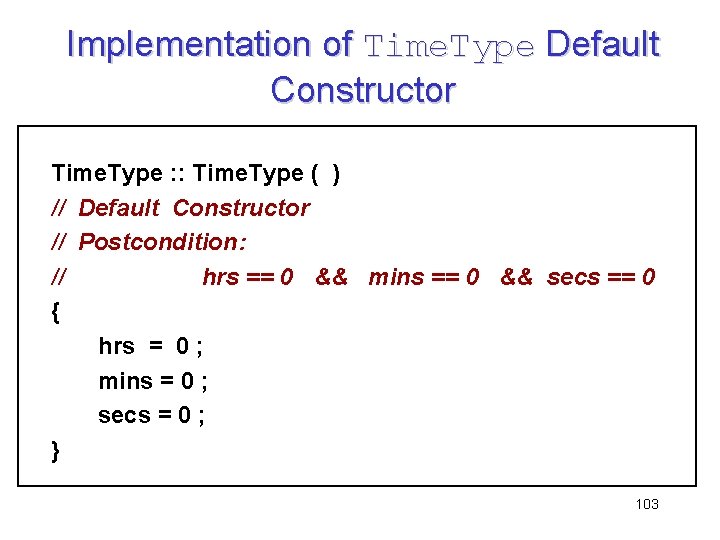 Implementation of Time. Type Default Constructor Time. Type : : Time. Type ( )