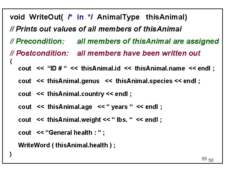 void Write. Out( /* in */ Animal. Type this. Animal) // Prints out values