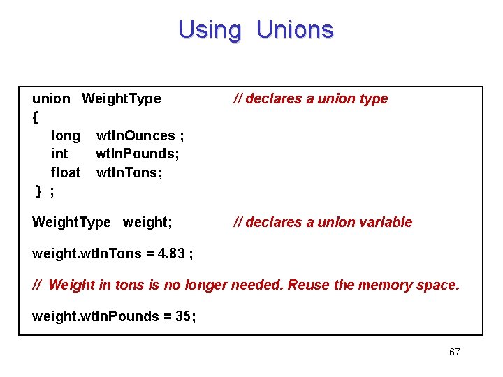 Using Unions union Weight. Type { long wt. In. Ounces ; int wt. In.