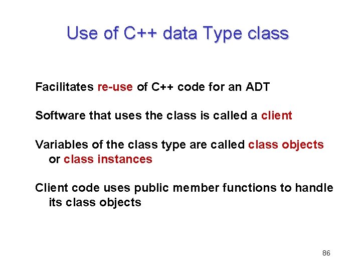 Use of C++ data Type class Facilitates re-use of C++ code for an ADT