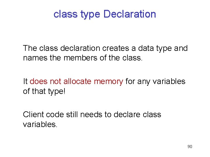 class type Declaration The class declaration creates a data type and names the members