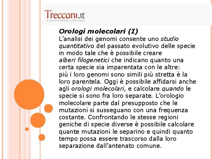 Orologi molecolari (I) L’analisi dei genomi consente uno studio quantitativo del passato evolutivo delle