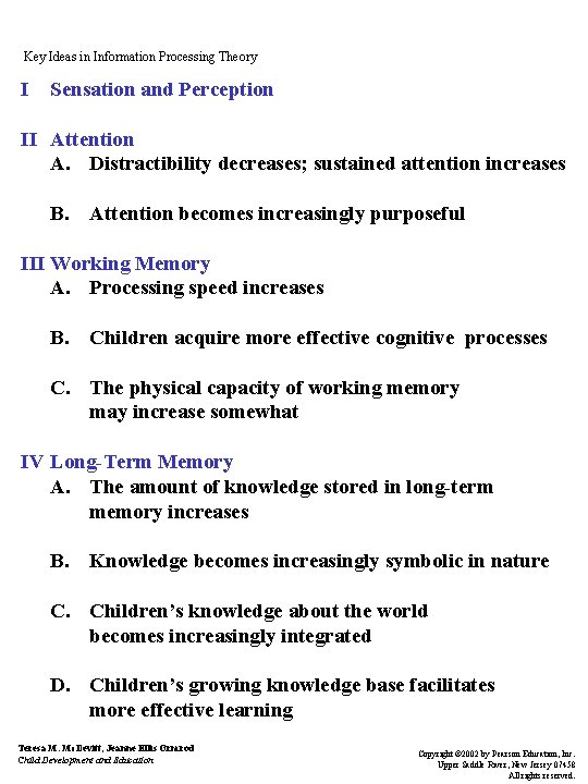 Key Ideas in Information Processing Theory I Sensation and Perception II Attention A. Distractibility Key Ideas in Information Processing Theory I Sensation and Perception II Attention A. Distractibility