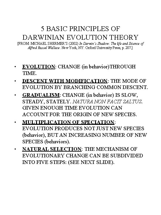 5 BASIC PRINCIPLES OF DARWINIAN EVOLUTION THEORY [FROM: MICHAEL SHERMER’S (2002) In Darwin’s Shadow: 5 BASIC PRINCIPLES OF DARWINIAN EVOLUTION THEORY [FROM: MICHAEL SHERMER’S (2002) In Darwin’s Shadow: