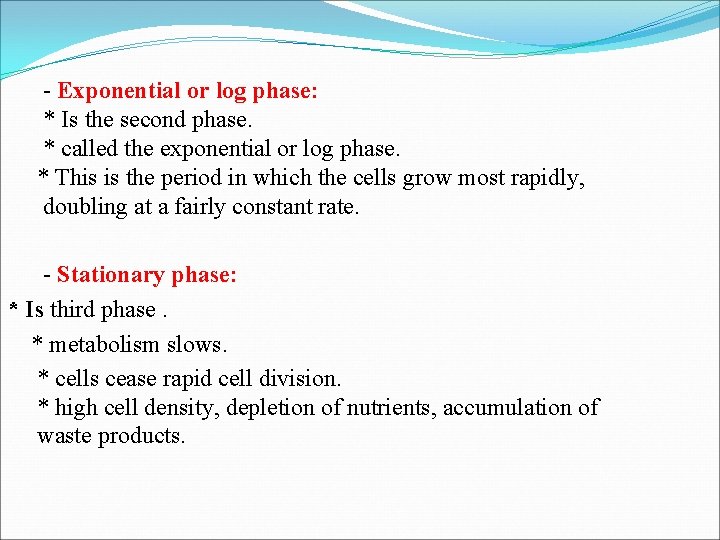 - Exponential or log phase: * Is the second phase. * called the exponential