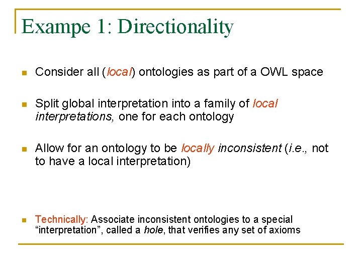 Exampe 1: Directionality n Consider all (local) ontologies as part of a OWL space