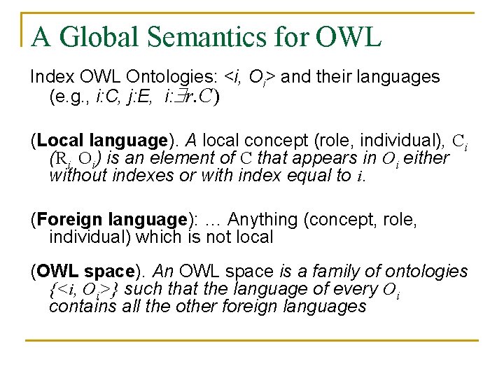 A Global Semantics for OWL Index OWL Ontologies: <i, Oi> and their languages (e.