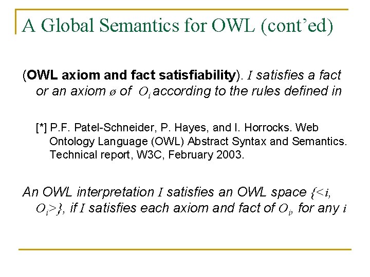 A Global Semantics for OWL (cont’ed) (OWL axiom and fact satisfiability). I satisfies a