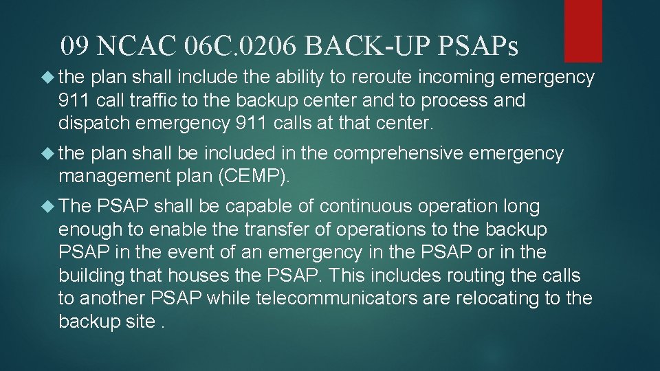 09 NCAC 06 C. 0206 BACK-UP PSAPs the plan shall include the ability to