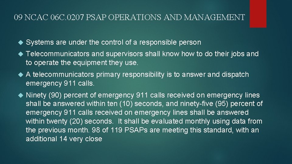 09 NCAC 06 C. 0207 PSAP OPERATIONS AND MANAGEMENT Systems are under the control