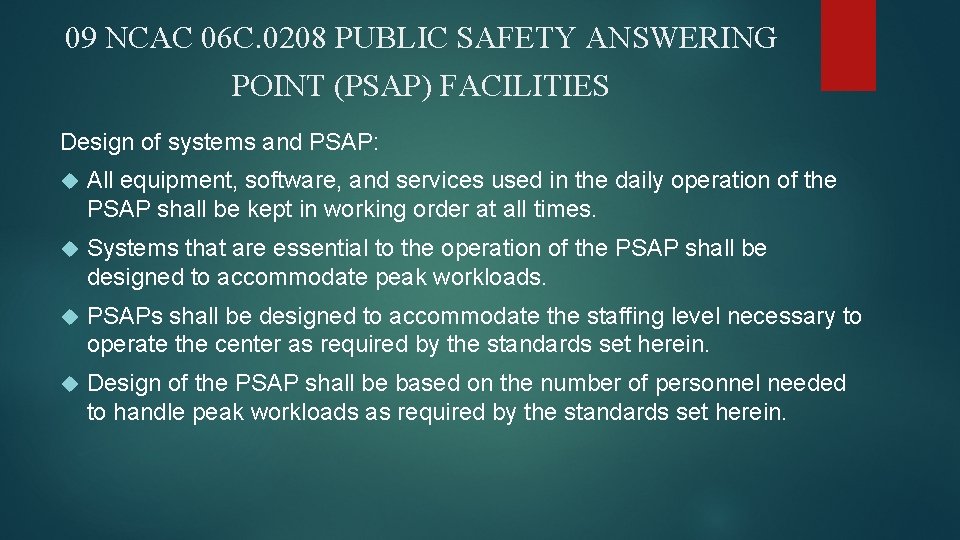 09 NCAC 06 C. 0208 PUBLIC SAFETY ANSWERING POINT (PSAP) FACILITIES Design of systems