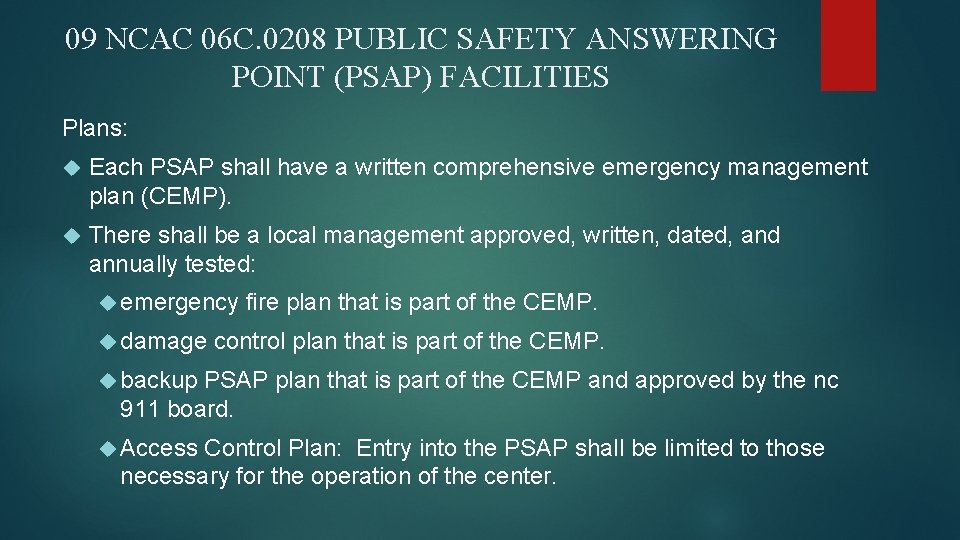 09 NCAC 06 C. 0208 PUBLIC SAFETY ANSWERING POINT (PSAP) FACILITIES Plans: Each PSAP