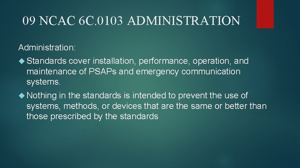 09 NCAC 6 C. 0103 ADMINISTRATION Administration: Standards cover installation, performance, operation, and maintenance
