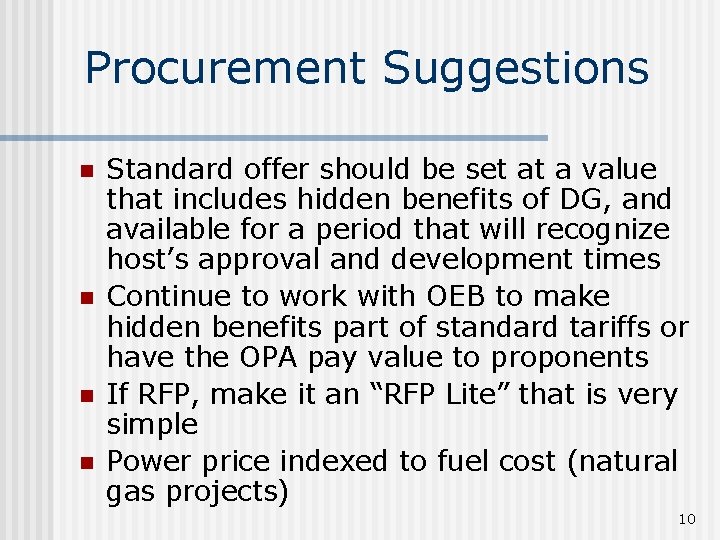 Procurement Suggestions n n Standard offer should be set at a value that includes