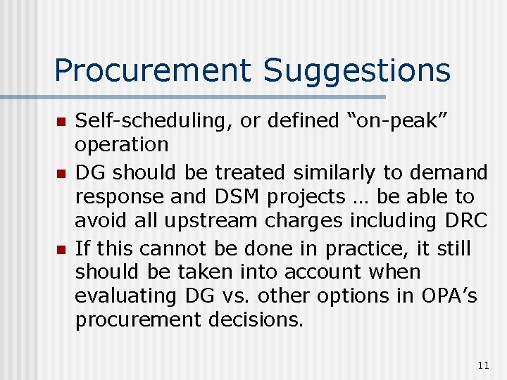 Procurement Suggestions n n n Self-scheduling, or defined “on-peak” operation DG should be treated