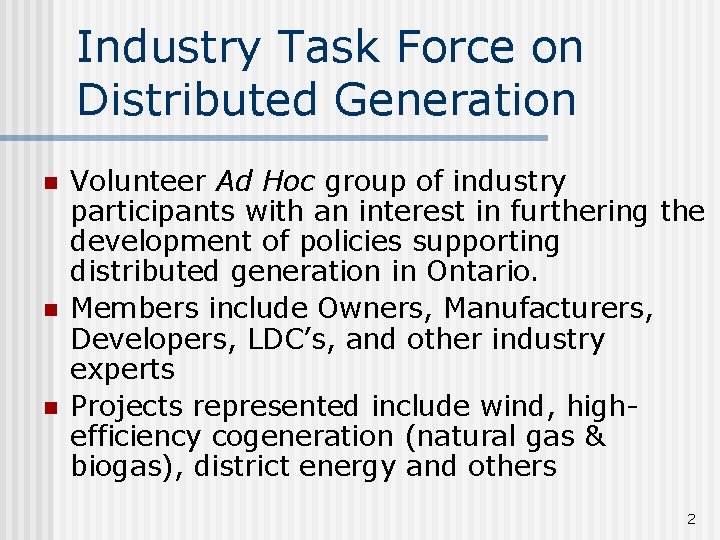 Industry Task Force on Distributed Generation n Volunteer Ad Hoc group of industry participants