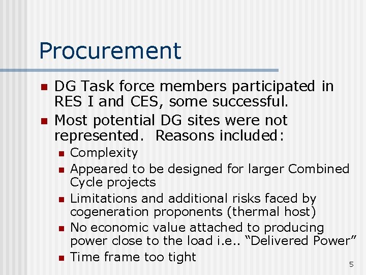 Procurement n n DG Task force members participated in RES I and CES, some