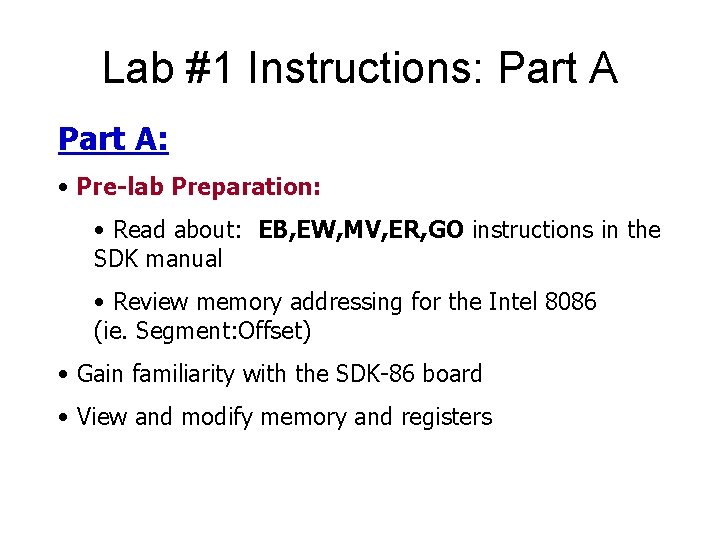 Lab #1 Instructions: Part A: • Pre-lab Preparation: • Read about: EB, EW, MV,
